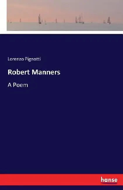 Robert Manners: A Poem by Lorenzo Pignotti