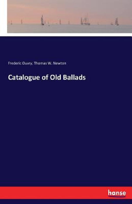 Catalogue of Old Ballads by Frederic Ouvry