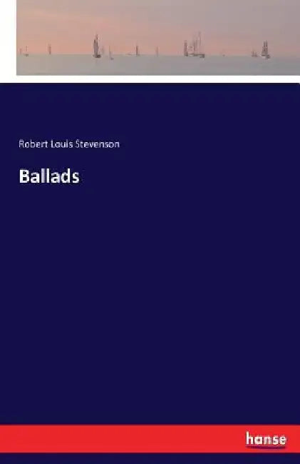 Ballads by Robert Louis Stevenson