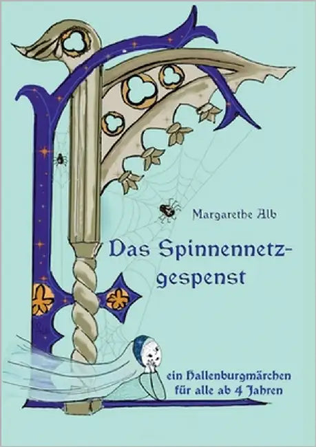 Das Spinnennetzgespenst: Ein Märchen von der Hallenburg by Alb, Margarethe