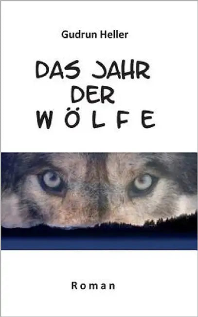 Das Jahr der Wölfe by Heller, Gudrun