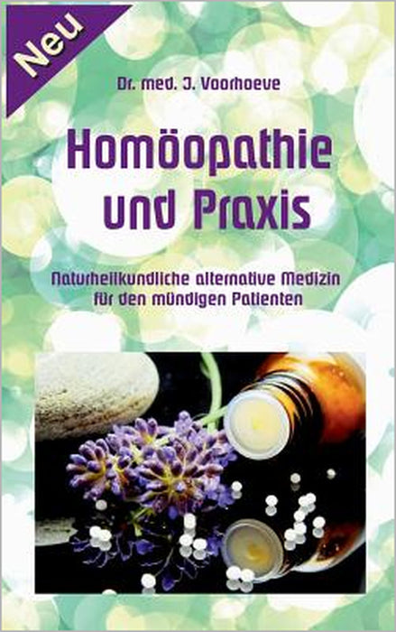 Homöopathie und Praxis: Naturheilkundliche alternative Medizin für den mündigen Patienten by Klaus-Dieter Sedlacek, Jacob Voorhoeve
