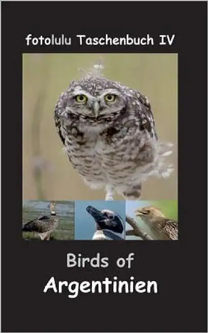Birds of Argentinien by Fotolulu