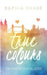 True Colours: Die Farbe des Glücks by Sophia Chase