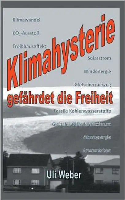 Klimahysterie gefährdet die Freiheit by Weber, Uli