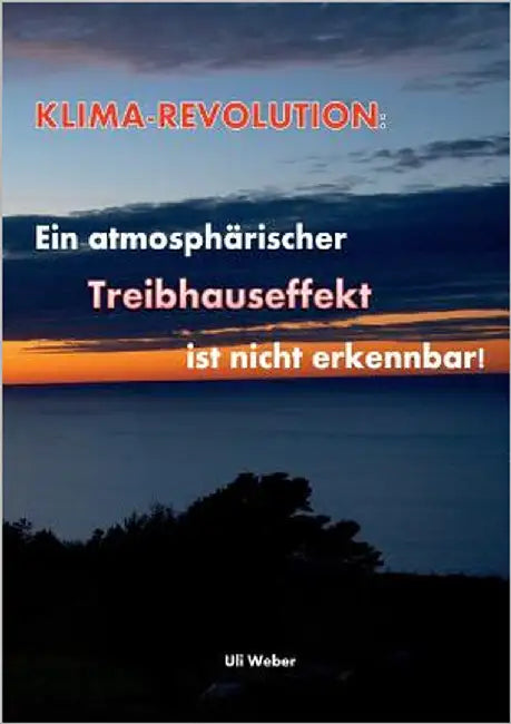 Klimarevolution: Ein atmosphärischer Treibhauseffekt ist nicht erkennbar by Weber, Uli