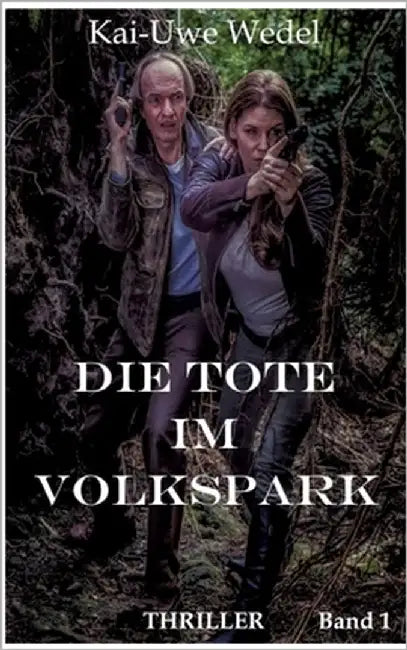 Die Tote im Volkspark by Wedel, Kai-Uwe