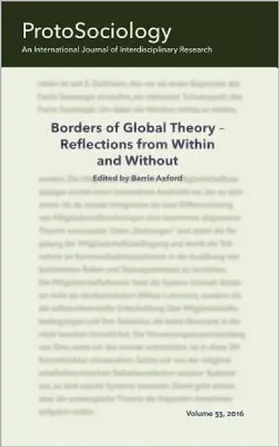 Borders of Global Theory - Reflections from Within and Without: ProtoSociology Vol. 33 by Axford, Barrie