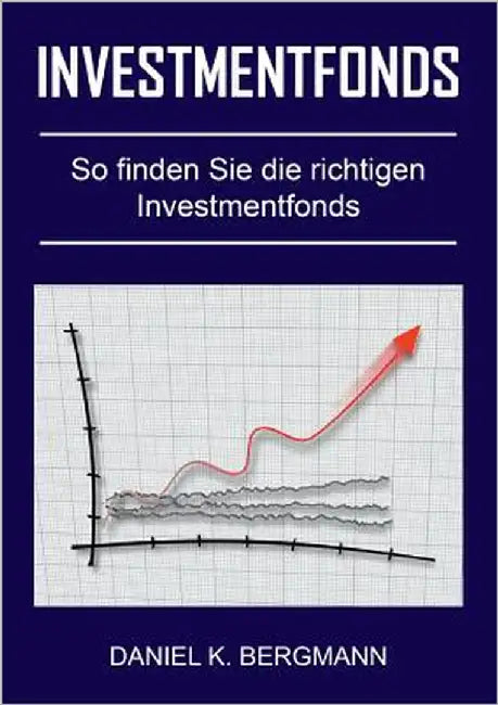 Investmentfonds by Bergmann, Daniel K.