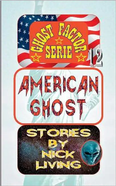American Ghost: Ghost Factor 12 by Living, Nick