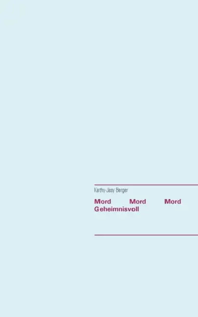 Mord Mord Mord Geheimnisvoll by Kathy-Jasy Berger