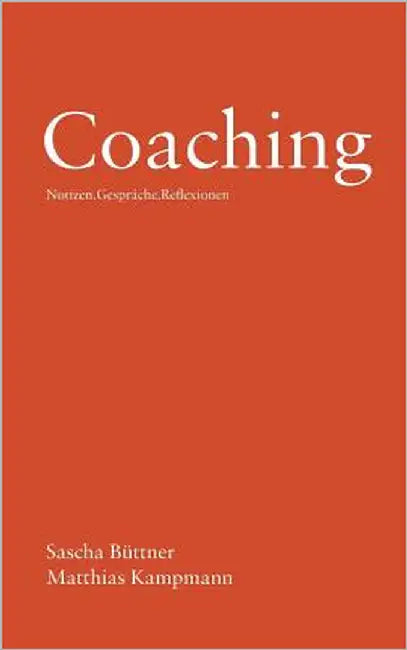 Coaching: Notizen . Gespräche . Reflexionen by Büttner, Sascha