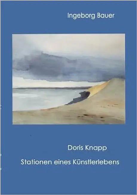 Doris Knapp - Stationen eines Künstlerlebens by Bauer, Ingeborg