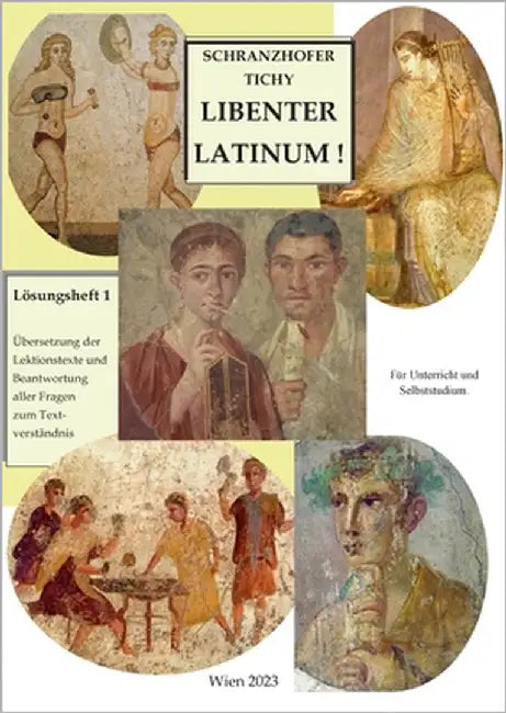 Lösungsheft 1: Übersetzung der Lektionstexte aus Libenter Latinum! mit Beantwortung der Fragen zur Texterschließung by Tichy, Gertrud