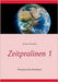 Zeitpralinen I: Phantastische Realitäten by Henseler, Johann