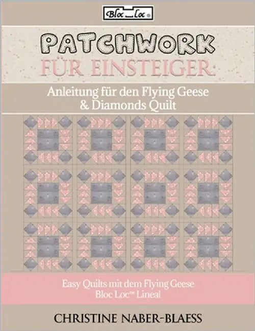 Anleitung für den Flying Geese & Diamonds Quilt: Patchwork für Einsteiger by Naber-Blaess, Christine