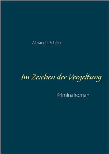 Im Zeichen der Vergeltung by Schäfer, Alexander