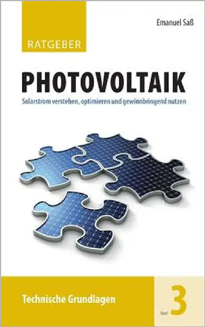 Ratgeber Photovoltaik, Band 3: Technische Grundlagen by Saß, Emanuel