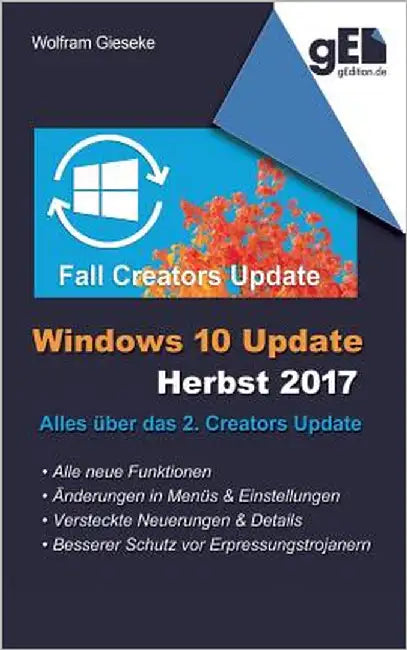 Windows 10 Update - Herbst 2017: Alles über das 2. Creators Update by Gieseke, Wolfram