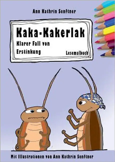 Kaka-Kakerlak: Klarer Fall von Erstinkung by Senftner, Ann Kathrin