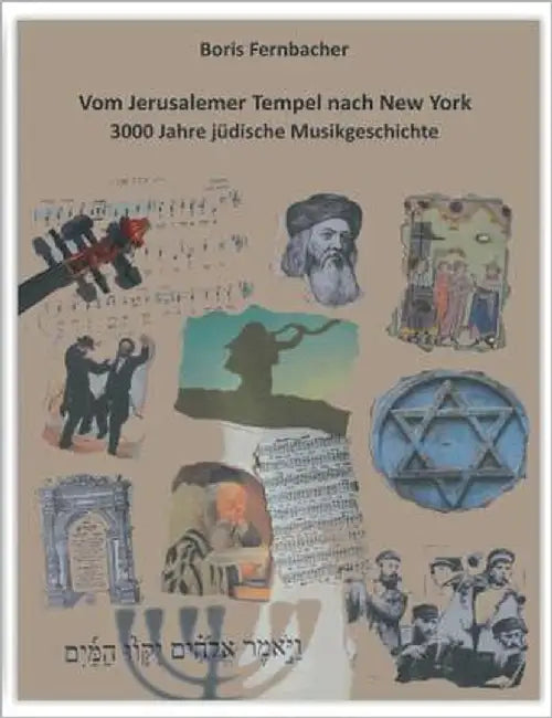 Vom Jerusalemer Tempel nach New York: 3000 Jahre jüdische Musikgeschichte by Fernbacher, Boris