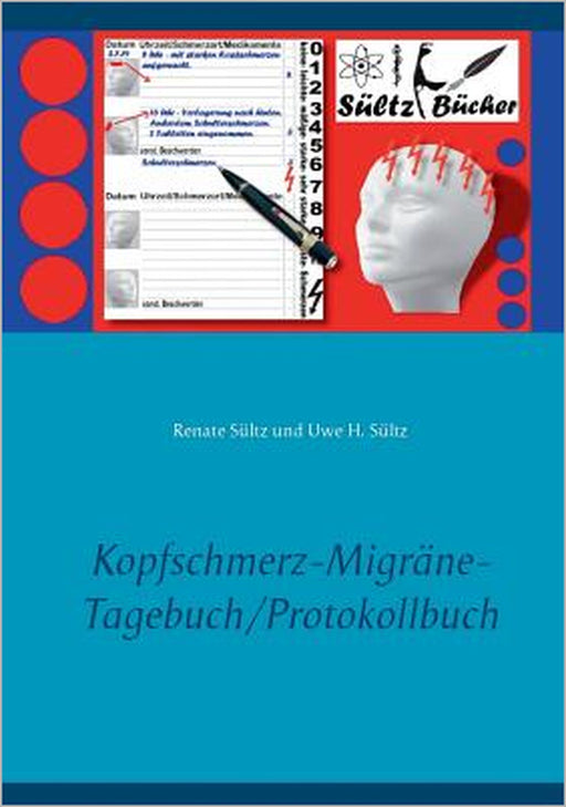 Kopfschmerz-Migräne-Tagebuch/Protokollbuch XXL by Renate Sültz, Uwe H. Sültz, Bücher Stülz