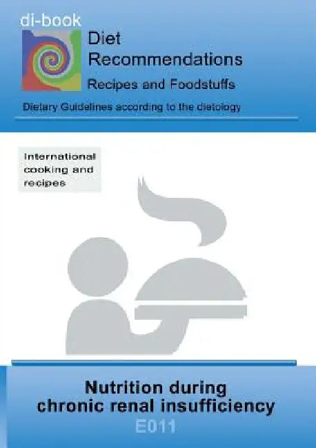 Nutrition during chronic renal insufficiency: E011 DIETETICS - Protein and electrolyte - kidney - chronic renal insufficiency by Josef Miligui