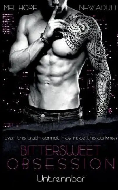 Bittersweet Obsession: Untrennbar by Mel Hope