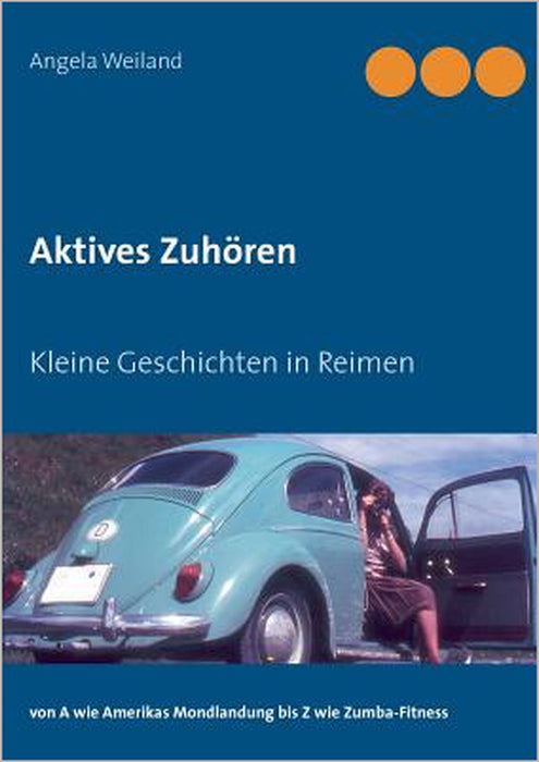 Aktives Zuhören: Kleine Geschichten in Reimen by Angela Weiland