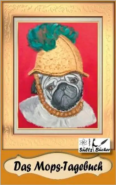 Das Mops-Tagebuch by Sültz, Renate
