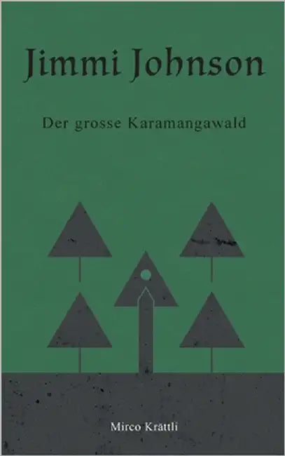 Jimmi Johnson: Der grosse Karamangawald by Krättli, Mirco