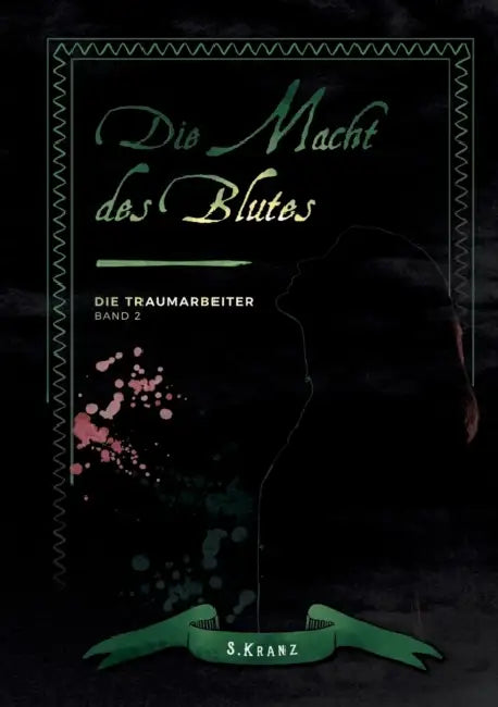 Die Traumarbeiter: Band 2: Die Macht des Blutes by Sabine Kranz
