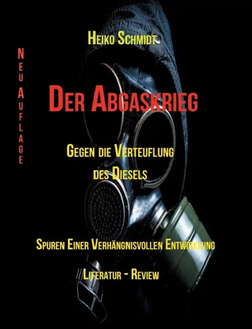 Der Abgaskrieg: Gegen die Verteufelung des Diesels by Heiko Schmidt