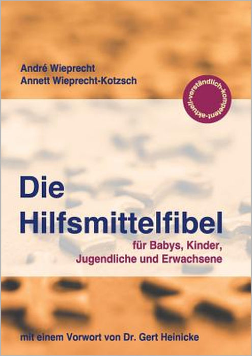 Die Hilfsmittelfibel: für Babys, Kinder, Jugendliche und Erwachsene by André Wieprecht, Annett Wieprecht-Kotzsch