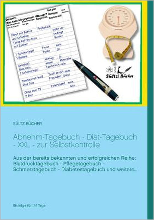 Abnehm-Tagebuch - Diät-Tagebuch - XXL - zur Selbstkontrolle by Renate Sültz, Uwe H. Sültz