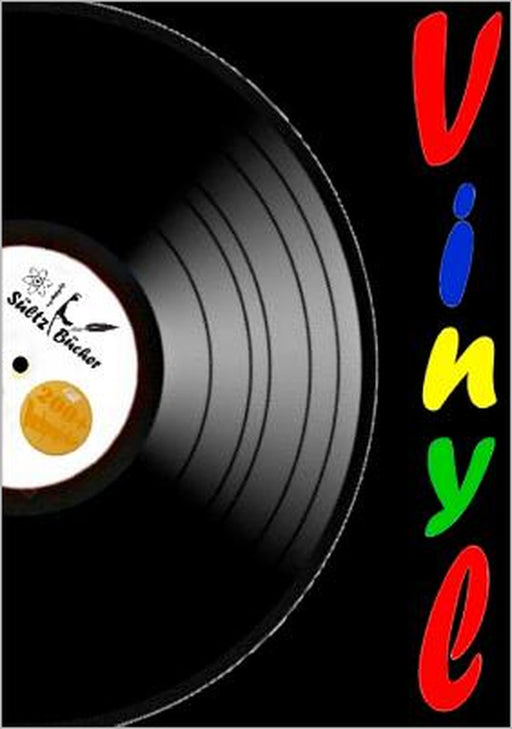 Vinyl - Meine Schallplattensammlung - Sammelbuch/Notizbuch für LP- und Single-Schallplatten by Renate Sültz, Uwe H. Sültz
