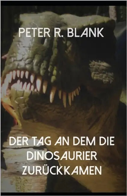 Der Tag an dem die Dinosaurier zurückkamen by Rossi, Leonardo Julian