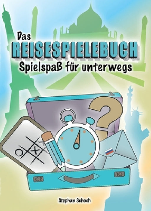 Das Reisespielebuch: Spielspaß für unterwegs by Stephan Schoch