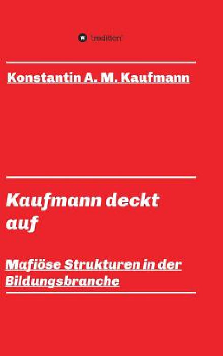 Kaufmann deckt auf by Konstantin a. M. Kaufmann