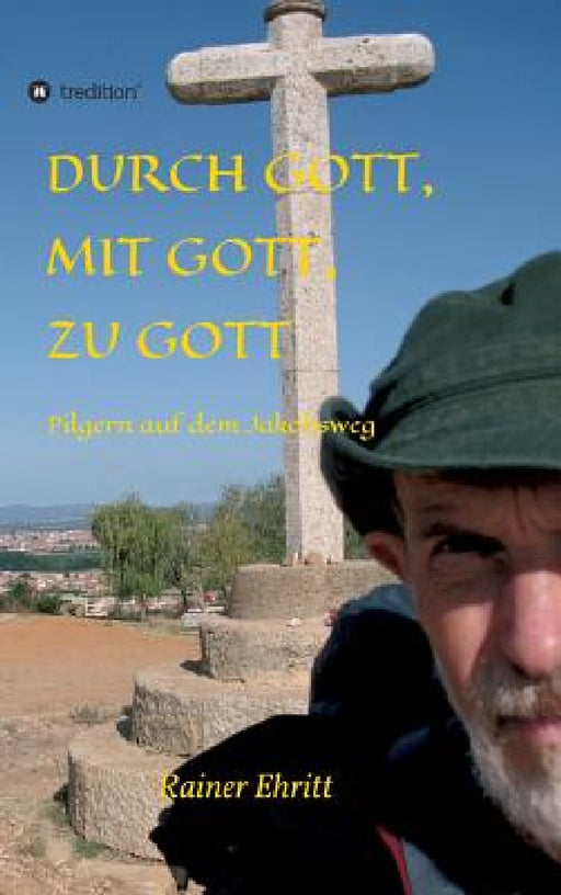 Durch Gott, mit Gott, zu Gott by Rainer Ehritt