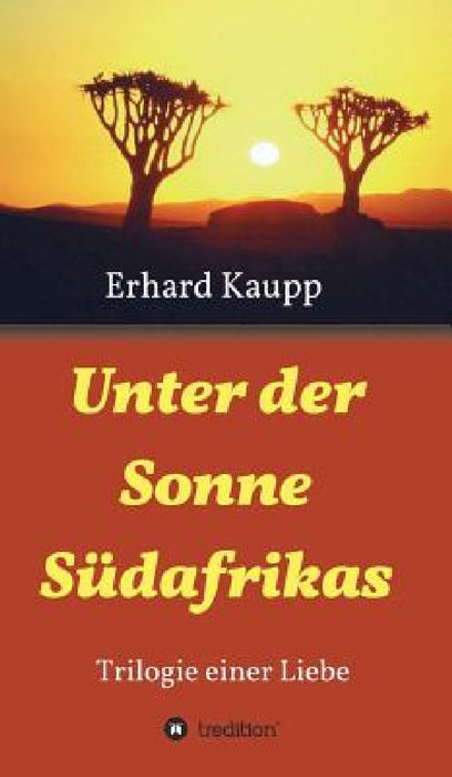 Unter der Sonne Südafrikas by Erhard Kaupp