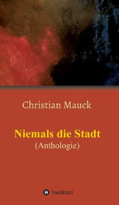 Niemals die Stadt by Christian Mauck