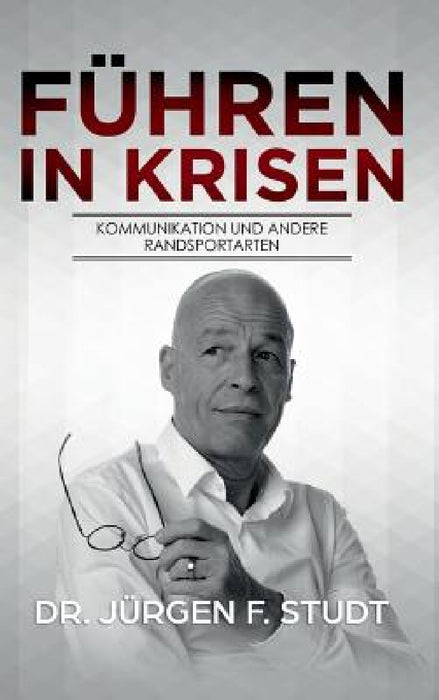 Führen in Krisen by Jürgen F. Studt