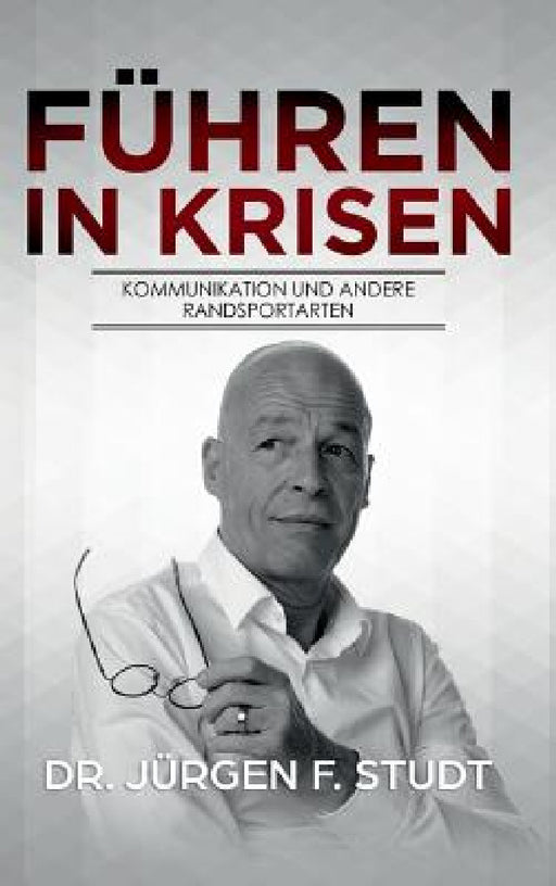 Führen in Krisen by Jürgen F. Studt