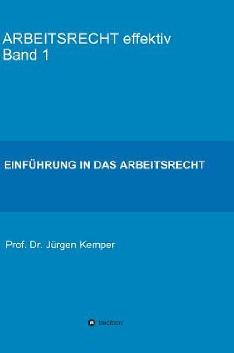 ARBEITSRECHT effektiv Band 1 by Prof Jürgen Kemper