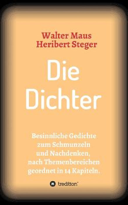 Die Dichter by Heribert Steger, Heribert Steger, Walter Maus