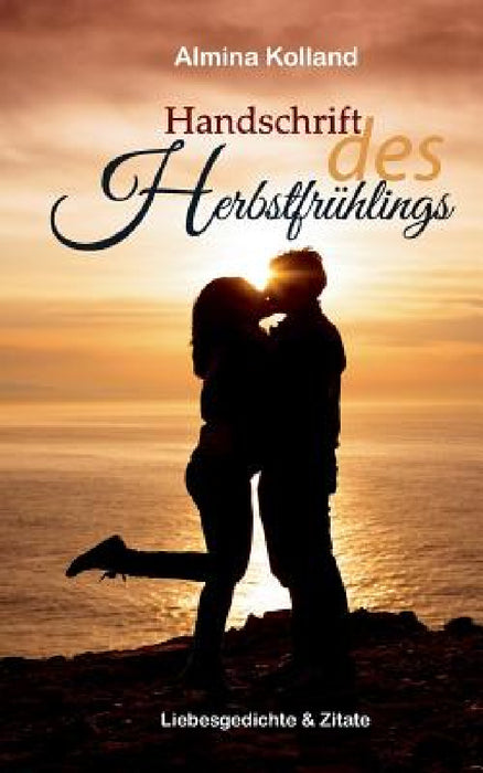 Handschrift des Herbstfrühlings by Almina Kolland