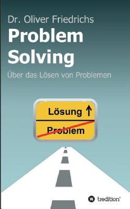 Problem Solving by Oliver Friedrichs