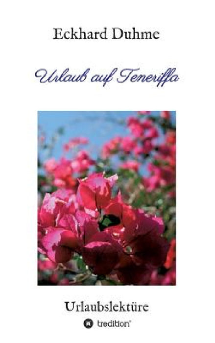 Urlaub auf Teneriffa: Urlaubslektüre by Eckhard Duhme