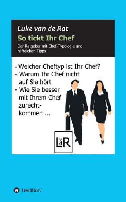 So tickt Ihr Chef by Luke Van de Rat